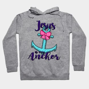 Jesus is my Anchor Christian Collection Hoodie